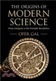 The Origins of Modern Science：From Antiquity to the Scientific Revolution