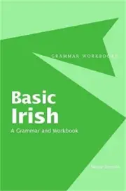 Basic Irish: A Grammar and Workbook (Paperback or Softback)