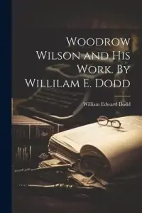 在飛比找博客來優惠-Woodrow Wilson and his Work. B