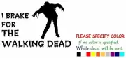 I Brake For The Walking Dead Vinyl Decal Sticker Car Window Bumper Wall 7"