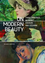 On Modern Beauty - Three Paintings by Manet, Gauguin, and Cezanne