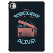 iPad Pro 11-inch (M4) iPad Impact Case Tell Schrodinger That I Am Alive