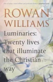 Luminaries by Rowan Williams NEW Hardback
