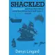Shackled: Joseph Lingard’s True Story of His Time in a Prison Hulk, Transportation and Travels in Australia