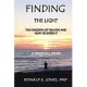 Finding The Light The Kingdom of Heaven and How To Enter It A Personal Study