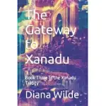 THE GATEWAY TO XANADU: BOOK THREE OF THE XANADU TRILOGY