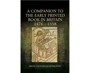 A Companion to the Early Printed Book in Britain, 1476-1558