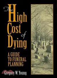 在飛比找三民網路書店優惠-The High Cost of Dying—A Guide
