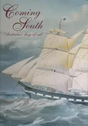 COMING SOUTH~AUSTRALIA'S DAYS OF SAIL BOOK - HARDCOVER *FREE POST*