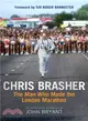 Chris Brasher ― The Man Who Made the London Marathon