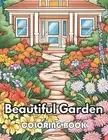 Beautiful Garden Coloring Book: New Edition 100+ Unique and Beautiful High-quali