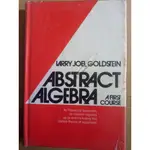 ABSTRACT ALGEBRA : A FIRST COURSE / LARRY JOEL GOLDSTEIN