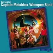 CAPTAIN MATCHBOX WHOOPEE BAND - BEST OF CD ~ GREATEST HITS AUSTRALIAN 70's *NEW*