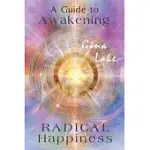 RADICAL HAPPINESS: A GUIDE TO AWAKENING