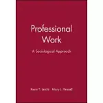 PROFESSIONAL WORK: A SOCIOLOGICAL APPROACH