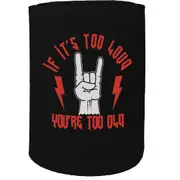 Alcohol Stubby Holder - If Loud Old - Funny Novelty Birthday Gift Joke Beer Can Bottle Coolie