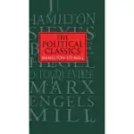 THE POLITICAL CLASSICS: HAMILTON TO MILL