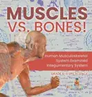 Muscles vs. Bones! Human Musculoskeletal System Examined Integumentary System