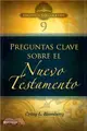 3 Preguntas claves sobre el Nuevo Testamento / Making Sense of The New Testament: Three Crucial Questions