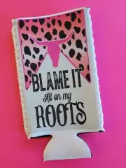 12oz. Neoprene Skinny Can Koozies---BLAME IT ALL ON MY ROOTS