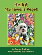 Hello! My Name Is Pepe! by Tomas Trinidad (English) Paperback Book