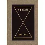 THE QUICK AND THE DEAD