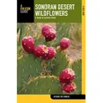 FALCON GUIDE SONORAN DESERT WILDFLOWERS: A GUIDE TO COMMON PLANTS