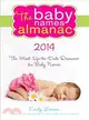 The Baby Names Almanac 2014 ─ The Most Up to Date Resource for Baby Names