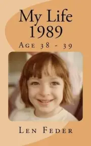 My Life 1989: Age 38 - 39 by Len Feder (English) Paperback Book