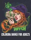 Witch Coloring Book for Adults: A Coloring Book for Adults Featuring Beautiful W