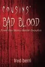 Cousins' Bad Blood: ??Power-s**-Money-Murder-Deception.9781508567295 New<|