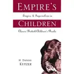 EMPIRE’S CHILDREN: EMPIRE AND IMPERIALISM IN CLASSIC BRITISH CHILDREN’S BOOKS