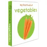 MY FIRST BOOK OF VEGETABLES: FIRST BOARD BOOK