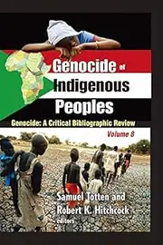 Genocide of Indigenous Peoples: A Critical Bibliographic Review (Genocide: A Critical Bibliographic Review)