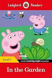 Peppa Pig: In The Garden Ladybird Readers Level 1