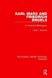 Karl Marx and Friedrich Engels : An Analytical Bibliography, Hardcover by Eub...