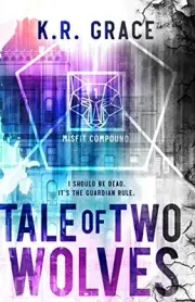 TALE OF TWO WOLVES (MISFIT COMPOUND) (VOLUME 1) By K R Grace **BRAND NEW**