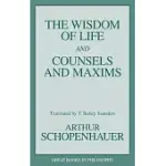THE WISDOM OF LIFE AND COUNSELS AND MAXIMS