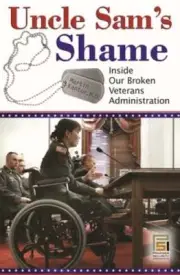 Uncle Sam's Shame: Inside Our Broken Veterans Administration by Martin Kantor