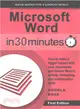 Microsoft Word in 30 Minutes ― How to Make a Bigger Impact With Your Documents and Master Word??Writing, Formatting, and Collaboration Tools