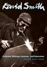 David Smith: Collected Writings, Lectures, and Interviews by David Smith (Englis