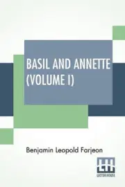 Basil And Annette (Volume I): A Novel. In Three Volumes - Vol. I. by Benjamin Le