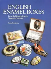 ENGLISH ENAMEL BOXES FROM THE EIGHTEENTH TO THE TWENTIETH By Susan Benjamin NEW