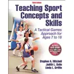 TEACHING SPORT CONCEPTS AND SKILLS: A TACTICAL GAMES APPROACH FOR AGES 7 TO18