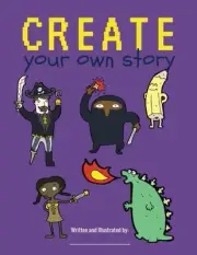 CREATE YOUR OWN STORY (CREATIVE WRITING FOR KIDS) By Uncle Amon **BRAND NEW**