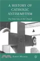 A History of Catholic Antisemitism: The Dark Side of the Church
