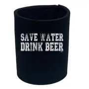 Alcohol Alcohol Save Water Drink Beer - Funny Novelty Stubby Holder