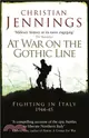 At War on the Gothic Line：Fighting in Italy 1944-45