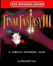 SNES Classic: The Ultimate Guide To Final Fantasy III by Guy BlackNES Guy