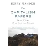 THE CAPITALISM PAPERS: FATAL FLAWS OF AN OBSOLETE SYSTEM